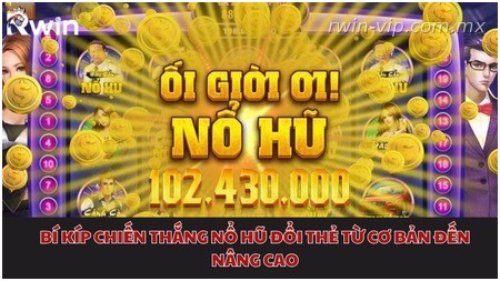 bí kíp chiến thắng nổ hũ đổi thẻ