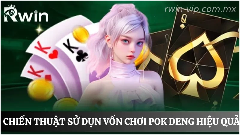 Quản lý vốn khi chơi Pok Deng hiệu quả