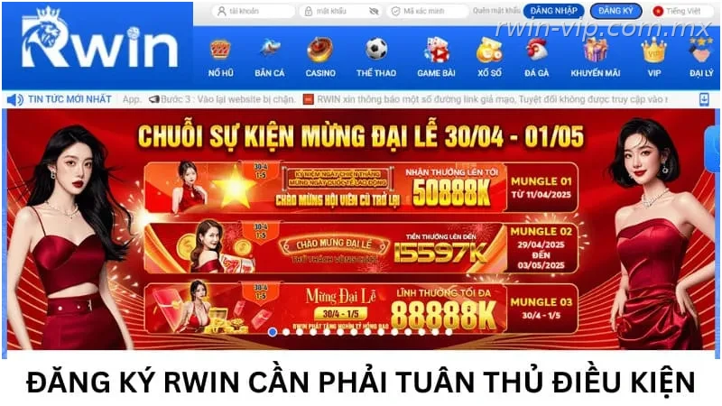 Đăng ký Rwin nhanh và an toàn cần phải tuân thủ điều kiện tại nhà cái