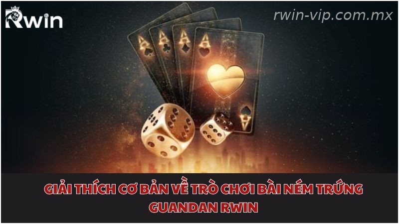 Giới thiệu luật chơi Guandan Rwin