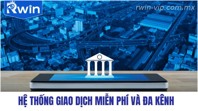 Hệ thống giao dịch RWIN miễn phí và đa kênh