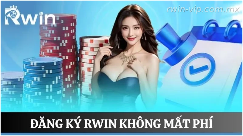 Đăng ký tài khoản RWIN miễn phí cho hội viên