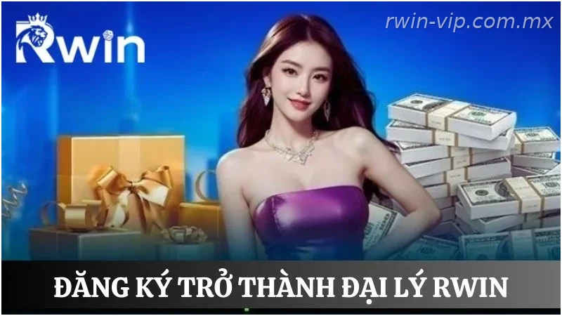 Hướng dẫn đăng ký đại lý Rwin từng bước