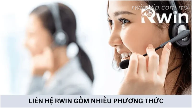 Liên hệ Rwin bao gồm nhiều phương thức đa dạng