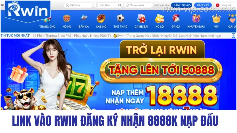 Link vào RWIN đăng ký nhận 8888K nạp đầu