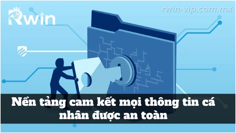 Bảo vệ thông tin cá nhân người chơi Rwin