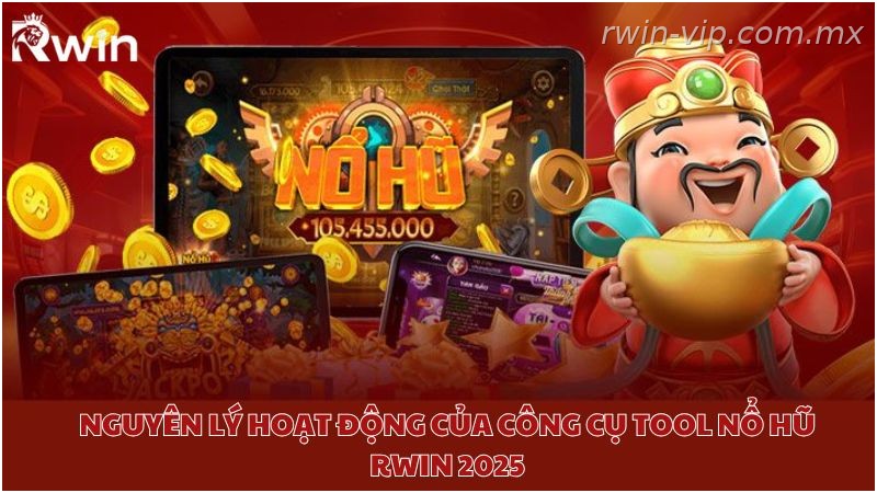 Nguyên lý tool nổ hũ Rwin
