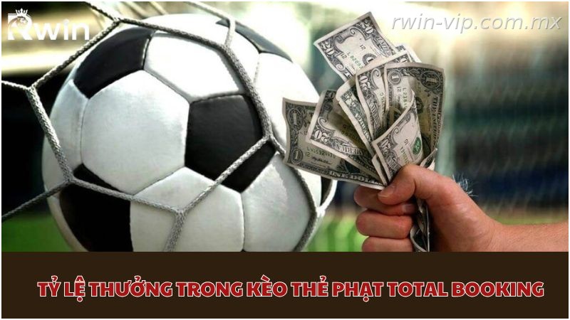 Tỷ lệ kèo thẻ phạt Total Booking tại Rwin